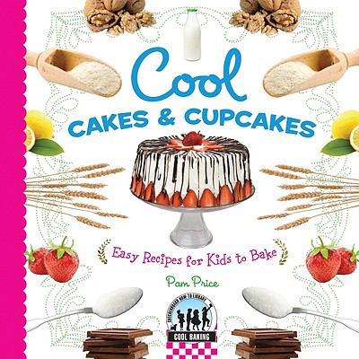 Cool cakes & cupcakes : easy recipes for kids to bake cover image