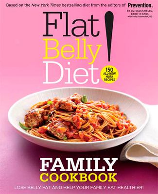 Flat belly diet! family cookbook : 150 all-new mufa recipes cover image