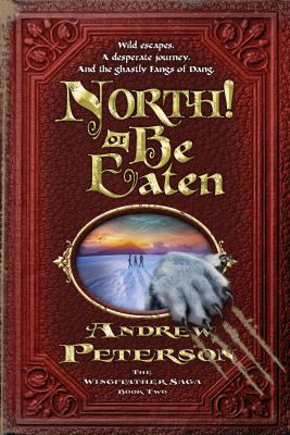 North! or be eaten : wild escapes, a desperate journey, and the ghastly Fangs of Dang  cover image cdn
