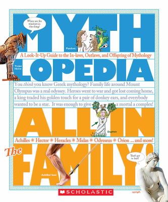 All in the family : a look-it-up guide to the in-laws, outlaws, and offspring of mythology cover image