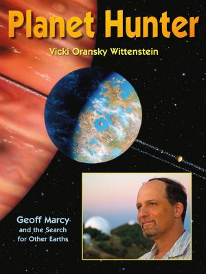 Planet hunter : Geoff Marcy and the search for other Earths cover image