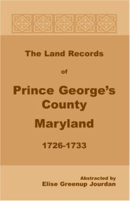 Abstracts of the land records of Prince George's County, Maryland, 1726-1733 : taken from microfilm of Prince George's County Court (land records) : 1726-1730 M.,i. CR 49,518 ; 1730-1733 Q,i. CR 49,519 cover image