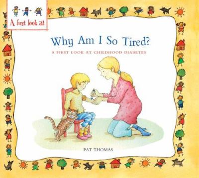 Why am I so tired? : a first look at childhood diabetes  cover image cdn