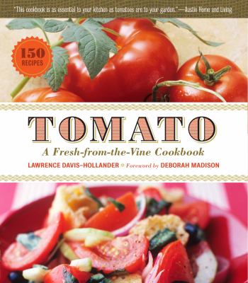 Tomato : a fresh-from-the-vine cookbook cover image