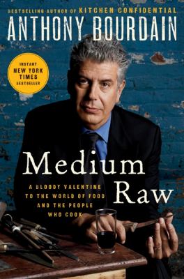 Medium raw : a bloody valentine to the world of food and the people who cook cover image