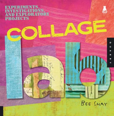 Collage lab : experiments, investigations, and exploratory projects cover image
