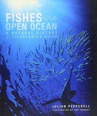 Fishes of the open ocean : a natural history & illustrated guide cover image