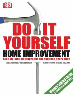 Do-it-yourself home improvement : a step-by-step guide cover image