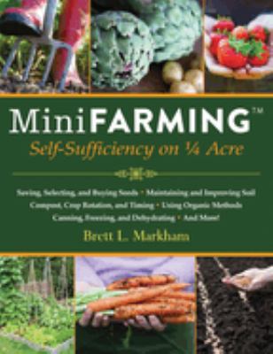 Mini farming : self sufficiency on a 1/4 acre cover image