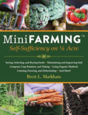 Mini farming : self sufficiency on a 1/4 acre  cover image cdn