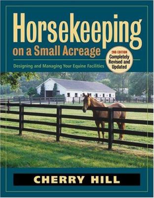 Horsekeeping on a small acreage : designing and managing your equine facilities  cover image cdn