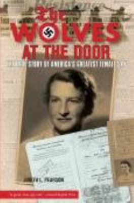 The wolves at the door : the true story of America's greatest female spy cover image