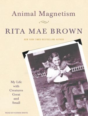 Animal magnetism my life with creatures great and small cover image