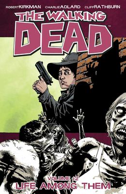 The walking dead. 12, Life among them cover image