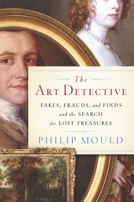 The art detective : fakes, frauds, and finds and the search for lost treasures cover image