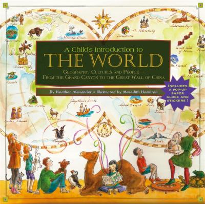 A child's introduction to the world : geography, cultures, and people : from the Grand Canyon to the Great Wall of China cover image