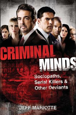 Criminal minds : sociopaths, serial killers, and other deviants cover image