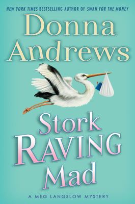 Stork raving mad : a Meg Langslow mystery cover image
