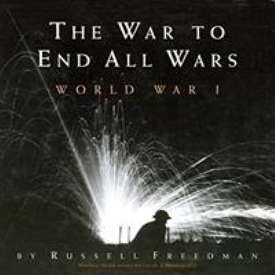 The war to end all wars : World War I cover image