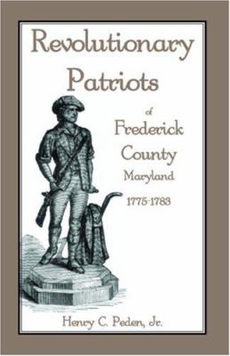 Revolutionary patriots of Frederick County, Maryland, 1775-1783 cover image
