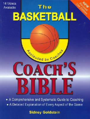 The basketball coach's bible : a comprehensive and systematic guide to coaching cover image