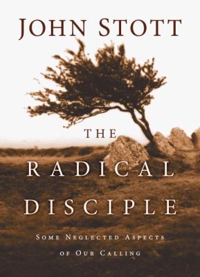 The radical disciple : some neglected aspects of our calling cover image