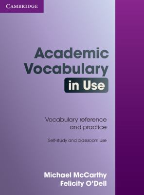 Academic vocabulary in use : 50 units of academic vocabulary reference and practice self-study and classroom use cover image