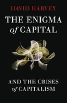 The enigma of capital : and the crises of capitalism cover image