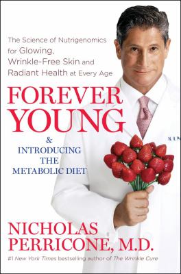 Forever young : the science of nutrigenomic for glowing, wrinkle-free skin and radiant health at every age cover image