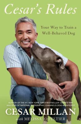 Cesar's rules : your way to train a well-behaved dog cover image