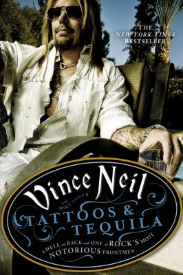 Tattoos & tequila : to hell and back with one of rock's most notorious frontmen cover image