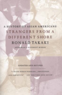 Strangers from a different shore : a history of Asian Americans cover image