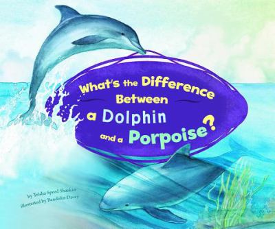 What's the difference between a dolphin and a porpoise? cover image
