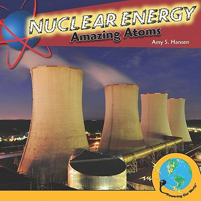 Nuclear energy : amazing atoms cover image