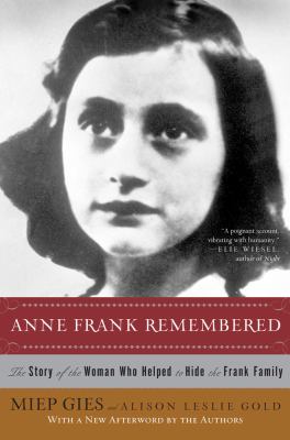 Anne Frank remembered : the story of the woman who helped to hide the Frank family cover image