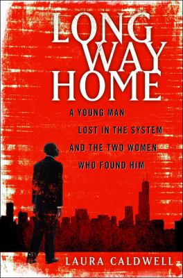 Long way home : a young man lost in the system and the two women who found him cover image