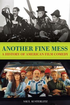 Another fine mess : a history of American film comedy  cover image cdn