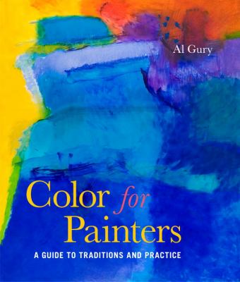Color for painters : a guide to traditions and practice cover image