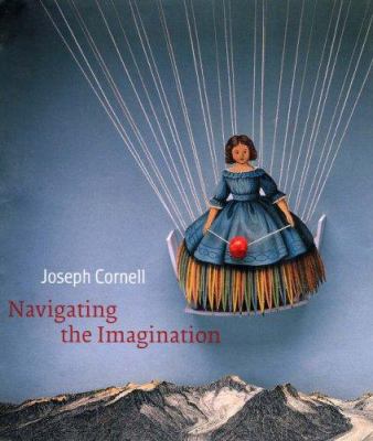 Joseph Cornell : navigating the imagination cover image