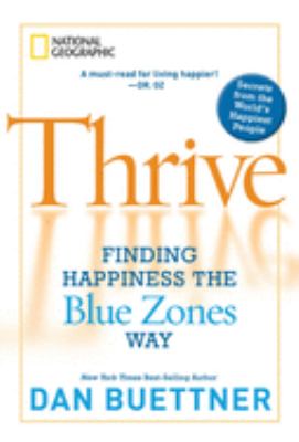 Thrive : finding happiness the Blue Zones way  cover image cdn