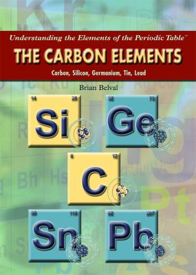 The carbon elements : carbon, silicon, germanium, tin, lead cover image