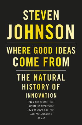 Where good ideas come from : the natural history of innovation  cover image cdn