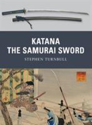 Katana : the sword of the Samurai cover image