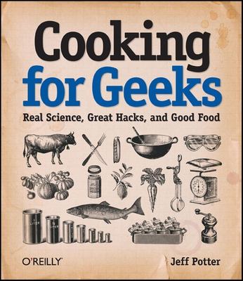 Cooking for geeks : real science, great hacks, and good food cover image