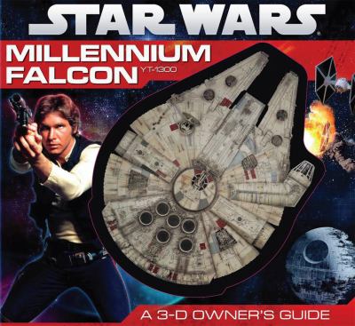 Star wars : Millennium Falcon YT-1300 : a 3-d owner's guide cover image