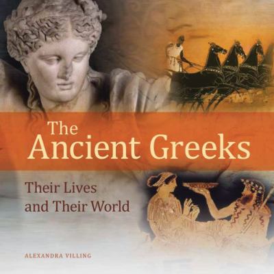 The ancient Greeks : their lives and their world cover image