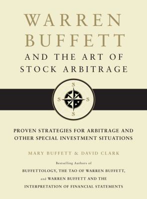 Warren Buffett and the art of stock arbitrage : proven strategies for arbitrage and other special investment situations cover image