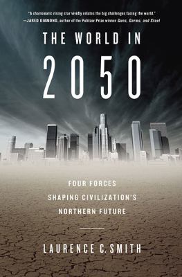 The world in 2050 : four forces shaping civilization's northern future cover image