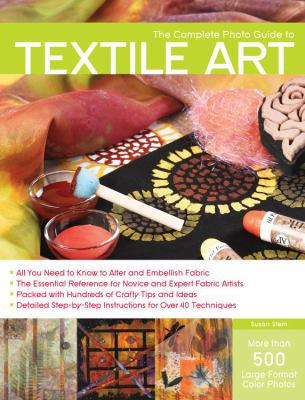 The complete photo guide to textile art cover image