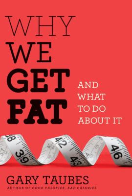 Why we get fat and what to do about it cover image